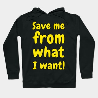 Save Me From What I Want #2 Hoodie